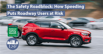 speeding traffic and red SUV with text overlay that reads "The Safety Roadblock: How Speeding Puts Roadway Users at Risk" including a logo for Lowe Scott Fisher and NSC Safety Month